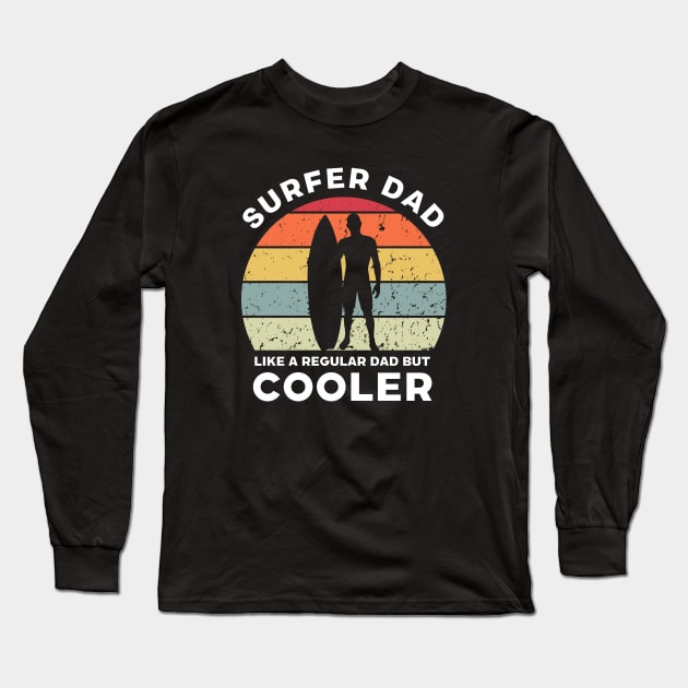 Surfer Dad Like a Regular Dad But Cooler Long Sleeve T-Shirt by Funky Prints Merch